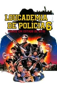 Loucademia de Polícia 6: Cidade em Estado de Sítio