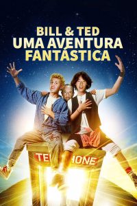 Bill & Ted – Uma Aventura Fantástica