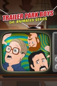 Trailer Park Boys: A Série Animada